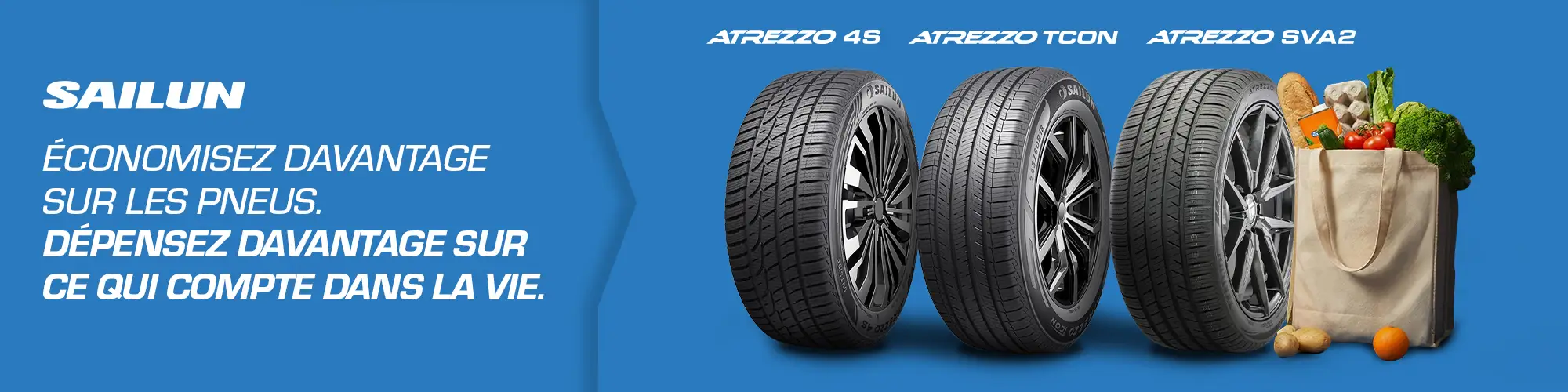 ÉCONOMISEZ DAVANTAGE SUR LES PNEUS. DÉPENSEZ DAVANTAGE SUR CE QUI COMPTE DANS LA VIE.